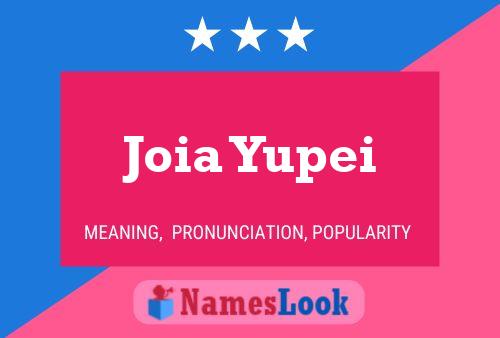 Joia Yupei பெயர் போஸ்டர்