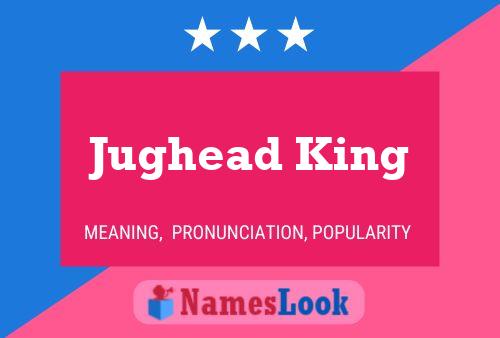 Jughead King பெயர் போஸ்டர்