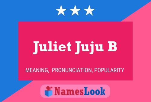 Juliet Juju B பெயர் போஸ்டர்