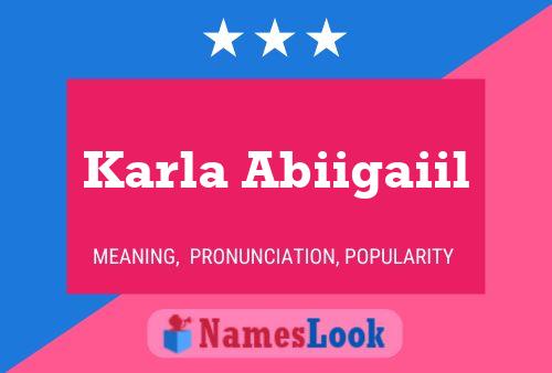 Karla Abiigaiil பெயர் போஸ்டர்