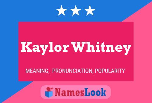 Kaylor Whitney பெயர் போஸ்டர்