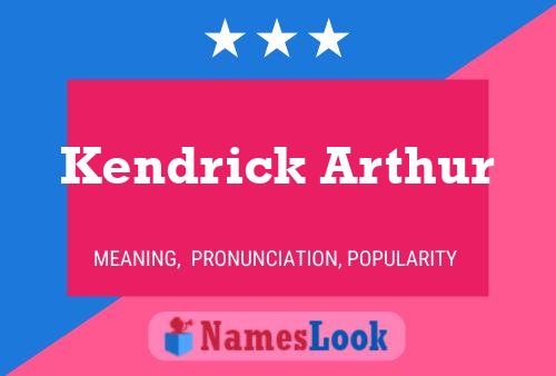 Kendrick Arthur பெயர் போஸ்டர்