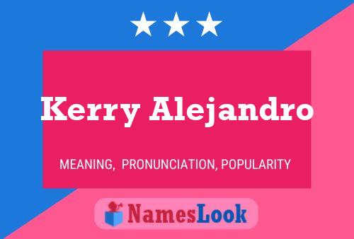 Kerry Alejandro பெயர் போஸ்டர்