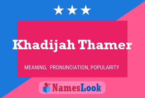 Khadijah Thamer பெயர் போஸ்டர்