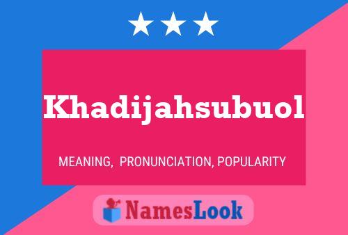 Khadijahsubuol பெயர் போஸ்டர்