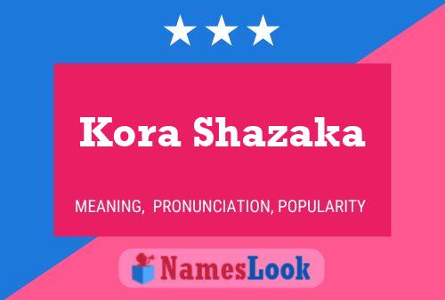 Kora Shazaka பெயர் போஸ்டர்