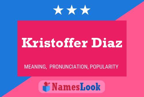 Kristoffer Diaz பெயர் போஸ்டர்