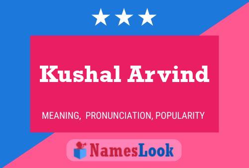 Kushal Arvind பெயர் போஸ்டர்