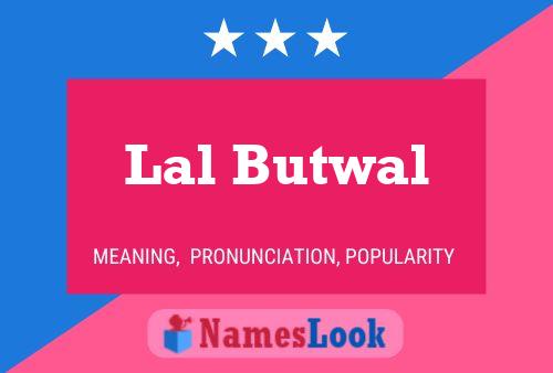 Lal Butwal பெயர் போஸ்டர்