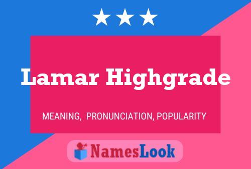 Lamar Highgrade பெயர் போஸ்டர்