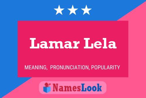 Lamar Lela பெயர் போஸ்டர்