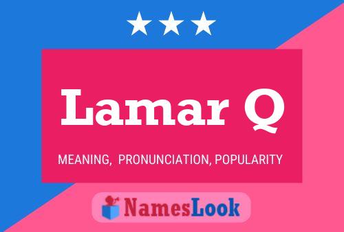 Lamar Q பெயர் போஸ்டர்