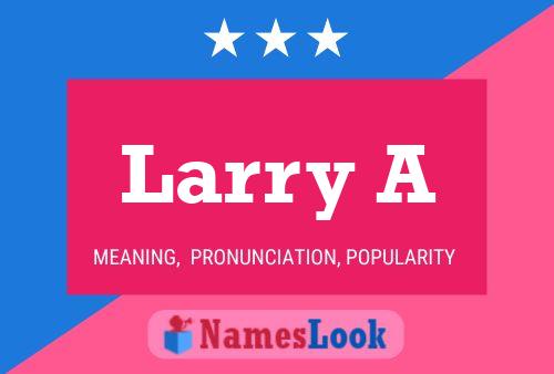 Larry A பெயர் போஸ்டர்