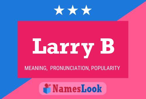 Larry B பெயர் போஸ்டர்