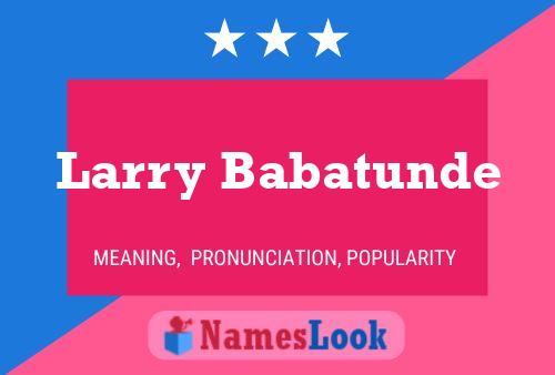 Larry Babatunde பெயர் போஸ்டர்