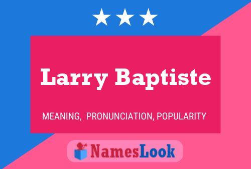 Larry Baptiste பெயர் போஸ்டர்