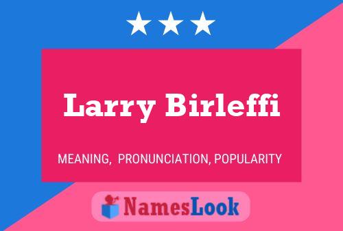 Larry Birleffi பெயர் போஸ்டர்