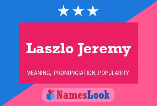 Laszlo Jeremy பெயர் போஸ்டர்