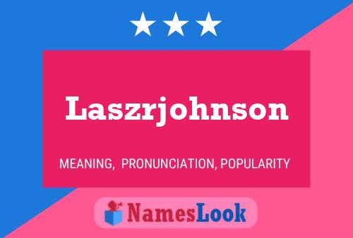 Laszrjohnson பெயர் போஸ்டர்