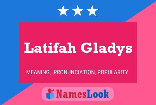 Latifah Gladys பெயர் போஸ்டர்