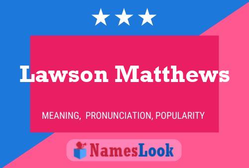 Lawson Matthews பெயர் போஸ்டர்