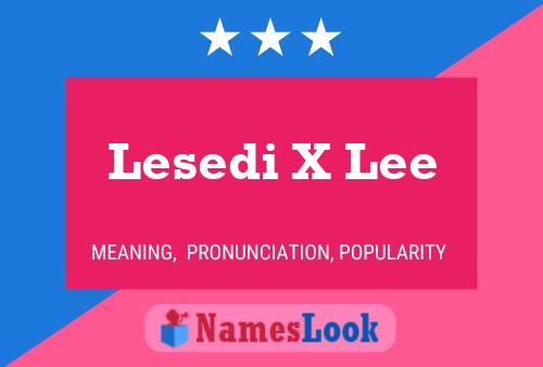 Lesedi X Lee பெயர் போஸ்டர்