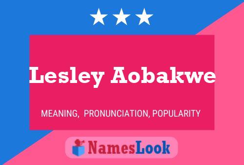 Lesley Aobakwe பெயர் போஸ்டர்