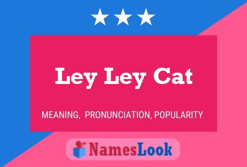 Ley Ley Cat பெயர் போஸ்டர்