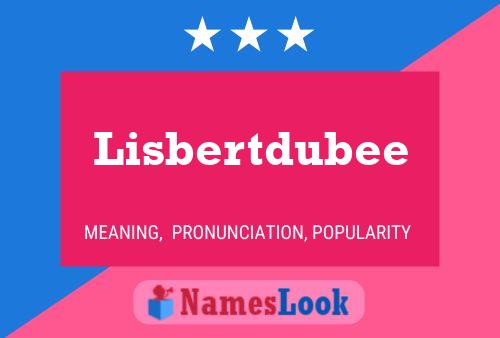 Lisbertdubee பெயர் போஸ்டர்