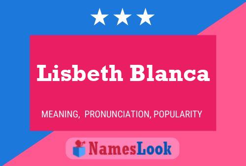 Lisbeth Blanca பெயர் போஸ்டர்