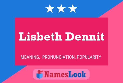 Lisbeth Dennit பெயர் போஸ்டர்