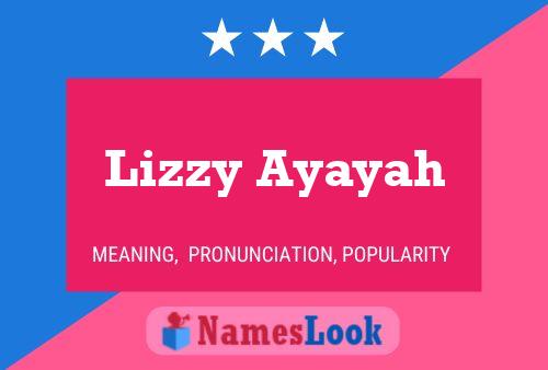 Lizzy Ayayah பெயர் போஸ்டர்