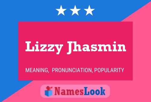 Lizzy Jhasmin பெயர் போஸ்டர்