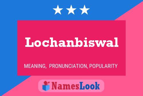 Lochanbiswal பெயர் போஸ்டர்