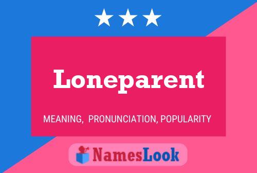 Loneparent பெயர் போஸ்டர்