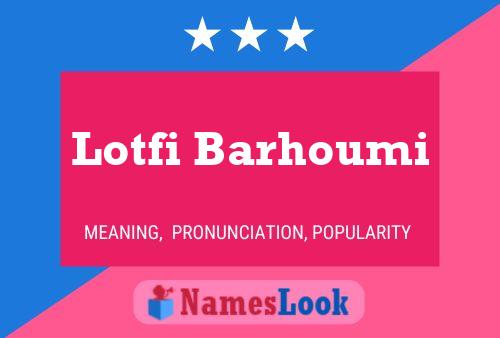 Lotfi Barhoumi பெயர் போஸ்டர்