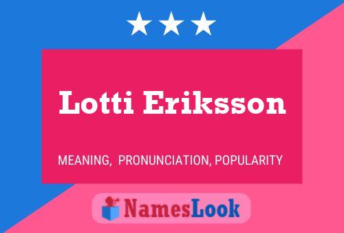 Lotti Eriksson பெயர் போஸ்டர்