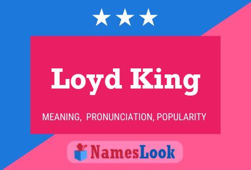 Loyd King பெயர் போஸ்டர்