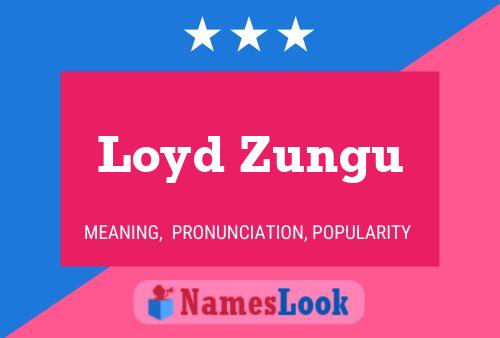 Loyd Zungu பெயர் போஸ்டர்