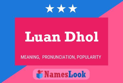 Luan Dhol பெயர் போஸ்டர்