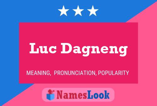 Luc Dagneng பெயர் போஸ்டர்