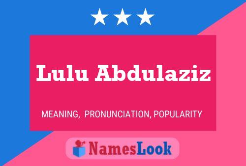 Lulu Abdulaziz பெயர் போஸ்டர்