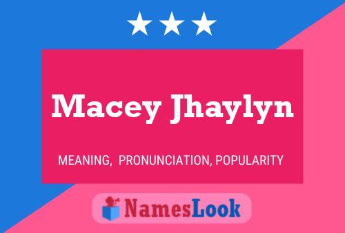 Macey Jhaylyn பெயர் போஸ்டர்