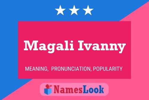 Magali Ivanny பெயர் போஸ்டர்