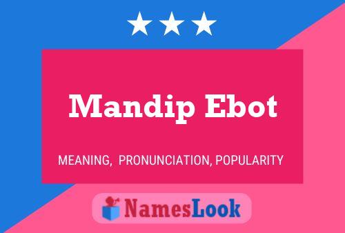 Mandip Ebot பெயர் போஸ்டர்