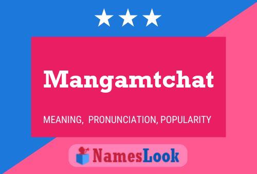 Mangamtchat பெயர் போஸ்டர்