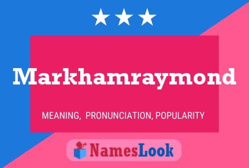 Markhamraymond பெயர் போஸ்டர்