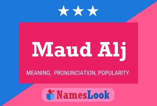 Maud Alj பெயர் போஸ்டர்