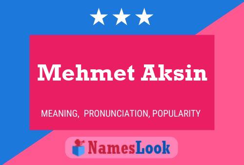 Mehmet Aksin பெயர் போஸ்டர்