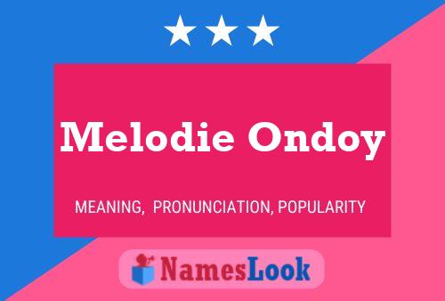 Melodie Ondoy பெயர் போஸ்டர்